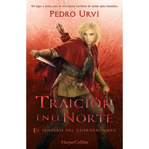 Traición En El Norte (Betrayal in the North): El Sendero del Guardabosques, Libro 4 (Path of the Ranger Book 4)
