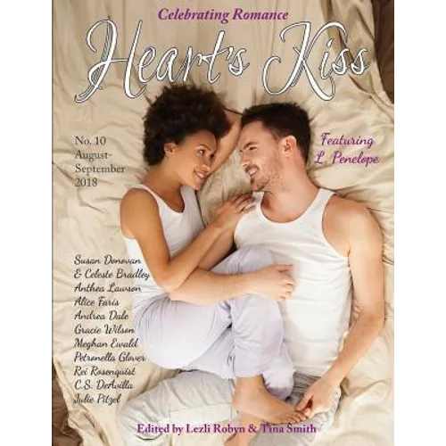 Heart's Kiss: Issue 10, August-September 2018: Featuring L. Penelope