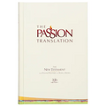 The Passion Translation New Testament (2020 Edition) Hc Ivory: With Psalms, Proverbs, and Song of Songs