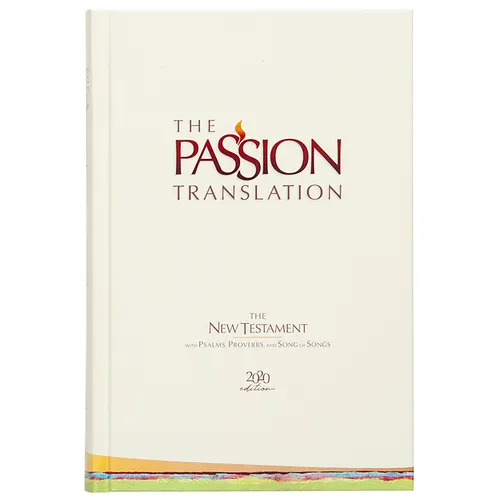 The Passion Translation New Testament (2020 Edition) Hc Ivory: With Psalms, Proverbs, and Song of Songs