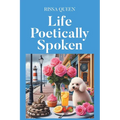 Life Poetically Spoken