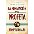 La Formación de un Profeta: Consejos Prácticos para Desarrollar Tu Voz Profética