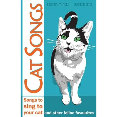 Cat Songs: Songs to Sing to your Cat and other feline favourites