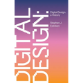 Digital Design: A History