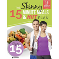 The Skinny 15 Minute MEALS & HIIT Workout Plan: Calorie Counted 15 Minute Meals With Workouts For A Leaner, Fitter You