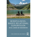 Mindfulness-Based Relational Supervision: Mutual Learning and Transformation