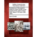 Substance of the Speech Made by Gerrit Smith in the Capitol of the State of New York, March 11th and 12th, 1850.