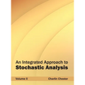 Integrated Approach to Stochastic Analysis: Volume II