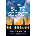 The Blitz Secret: A Totally Gripping Ww2 Historical Thriller