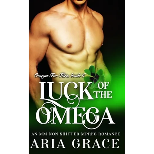 Luck of the Omega: M/M Non Shifter MPreg Romance