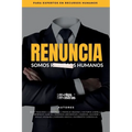 Renuncia: Somos recursos humanos