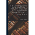 The Gold-Quartz Veins of Nevada City and Grass Valley Districts, California