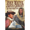 John Wayne, Jesus Christ and Other Faded Icons