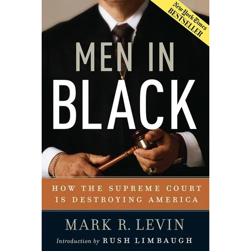 Men in Black: How the Supreme Court Is Destroying America