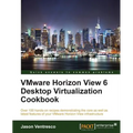 VMWare Horizon View 6.0 Desktop Virtualization Cookbook