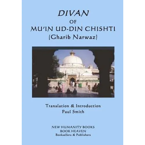 Divan of Mu'in ud-din Chishti: (Gharib Narwaz)