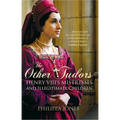 The Other Tudors: Henry VIII's Mistresses and Illegitimate Children