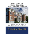 Welcome To High School, Christopher Thomas: Freshman Year at Wilson High