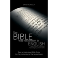 The Bible was not Written in English: How Church Traditions Have Kept Us in the Dark
