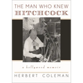Man Who Knew Hitchcock: A Hollywood Memoir