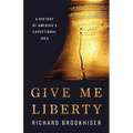 Give Me Liberty: A History of America's Exceptional Idea