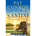 The Death of Santini: The Story of a Father and His Son
