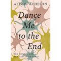 Dance Me to the End: Ten Months and Ten Days with ALS