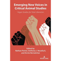 Emerging New Voices in Critical Animal Studies: Vegan Studies for Total Liberation
