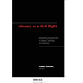 Literacy as a Civil Right: Reclaiming Social Justice in Literacy Teaching and Learning