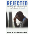 Rejected: A Story of an African American Man in Search of Himself