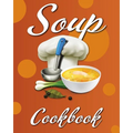 Soup Cookbook: Easy Soup Recipes, A Soup Cookbook with Authentic Recipes, Soup Cookbook For Beginners