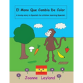 El Mono Que Cambia De Color: A lovely story in Spanish for children learning Spanish