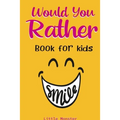 Would you rather game book: A Fun Family Activity Book for Boys and Girls Ages 6, 7, 8, 9, 10, 11, and 12 Years Old Best game for family time
