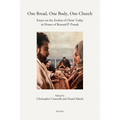 One Bread, One Body, One Church: Essays on the Ecclesia of Christ Today in Honor of Bernard P. Prusak