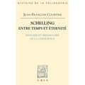 Schelling Entre Temps Et Eternite: Histoire Et Prehistoire de la Conscience