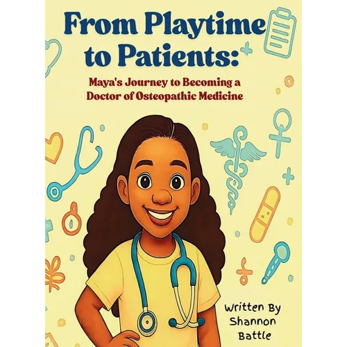 From Playtime to Patients: Maya's Journey to Becoming a Doctor of Osteopathic Medicine