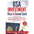 USA Investment Visa to Green Card: How to Qualify, Apply and Obtain EB-5, E-2, L-1 Visa