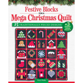 Festive Blocks for a Mega Christmas Quilt: 25 Traditionally Pieced Designs