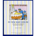 My New Baby and Me: A First Year Record Book for Big Brothers and Big Sisters