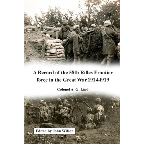 A Record of the 58th Rifles F.F. in the Great War. 1914-l919