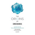 The Origins of Consciousness Volume 1: A Study of the Ten Luminous Emanations