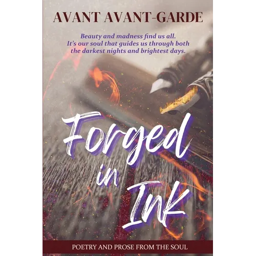 Forged In Ink: Poetry and Prose from the Soul