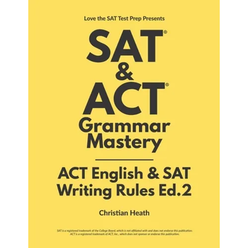 SAT & ACT Grammar Mastery: ACT English & SAT Writing Rules