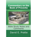 Commentary on the Book of Proverbs: Bible Study Notes and Comments