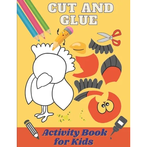 Cut and Glue Activity Book for Kids: Scissors Activity Book for 3-6 Years Old Children. Cut and Paste Skills for Kids /Fun Cutting Exercise, 60 Design