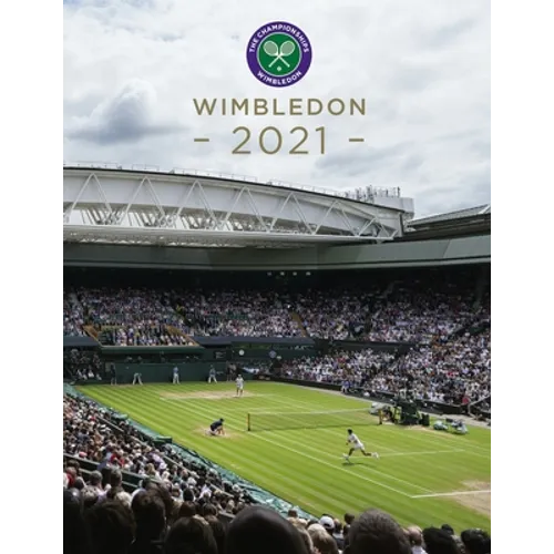 Wimbledon 2021: The Official Review of the Championships