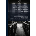 Supplément aux Principes de droit civil de François Laurent; Volume 5