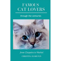 Famous Cat Lovers Through the Centuries: From Cleopatra to Warhol