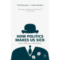 How Politics Makes Us Sick: Neoliberal Epidemics