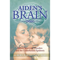 Aiden's Brain: The Underfunded Autism Epedemic